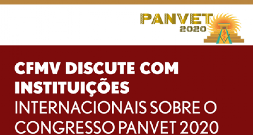 CFMV discute com instituições internacionais sobre o Congresso Panvet 2020