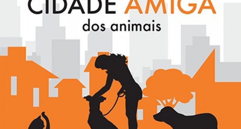 Proteção Animal Mundial abre inscrições para segunda edição do prêmio Cidade Amiga dos Animais