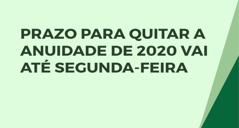 Prazo para quitar a anuidade de 2020 vai até segunda-feira