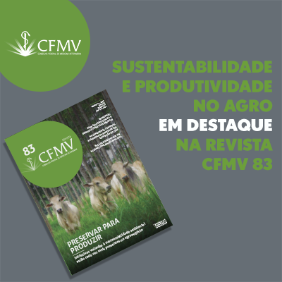 Sustentabilidade no agronegócio em destaque na Revista CFMV 83