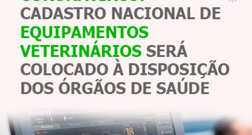 Coronavírus: cadastro nacional de equipamentos veterinários será colocado à disposição dos órgãos de saúde