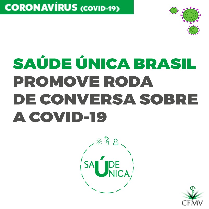 Saúde Única Brasil promove roda de conversa sobre a covid-19