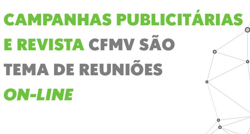 Campanhas publicitárias e Revista CFMV são temas de reuniões on-line