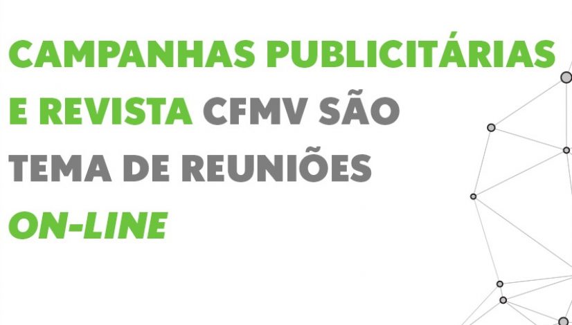 Campanhas publicitárias e Revista CFMV são temas de reuniões on-line