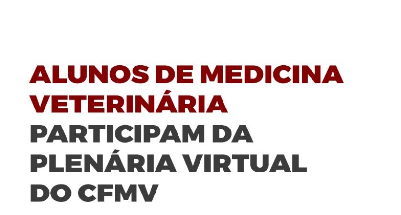 Alunos de Medicina Veterinária participam da plenária virtual do CFMV
