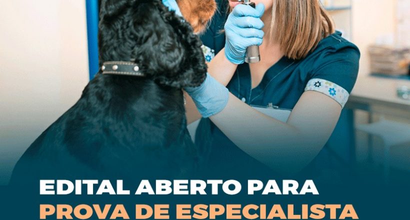 Edital aberto para prova de especialista em Oftalmologia Veterinária