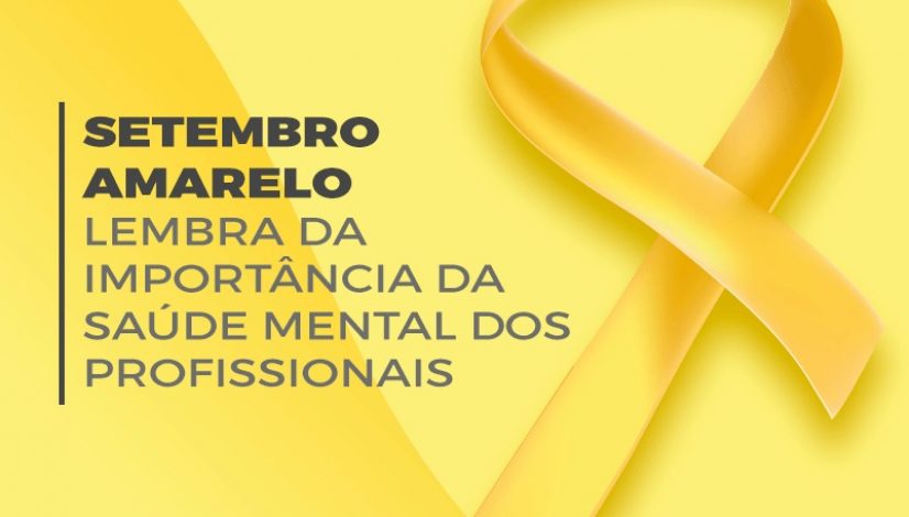 Setembro Amarelo e a importância da saúde mental dos profissionais