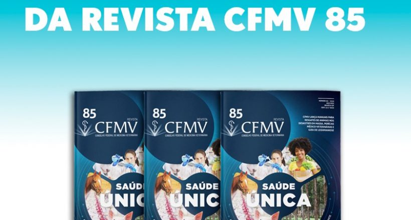 Saúde única é principal tema da Revista CFMV 85