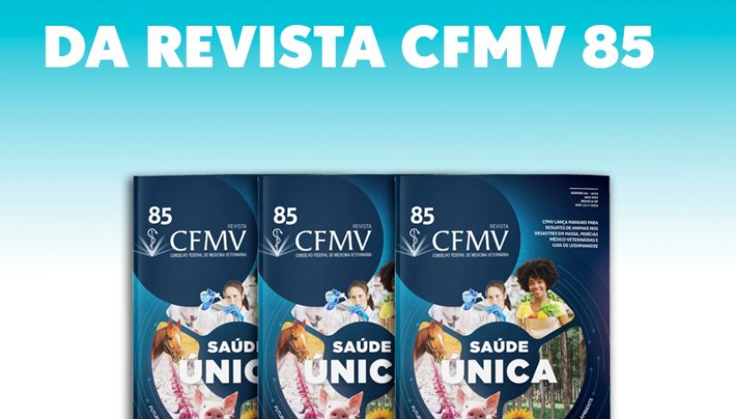 Saúde única é principal tema da Revista CFMV 85