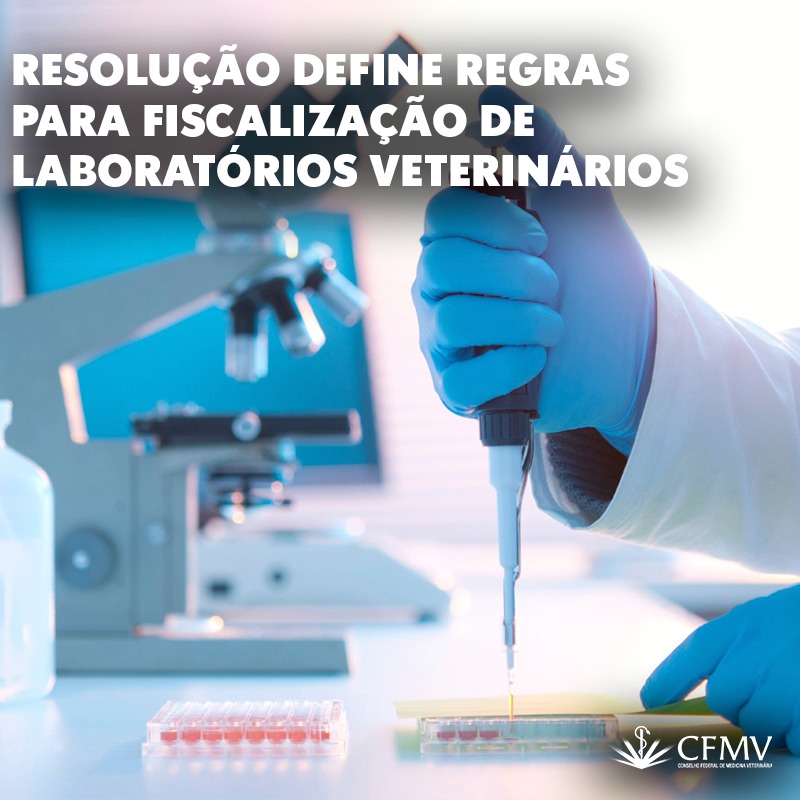 Resolução define regras para fiscalização de laboratórios veterinários