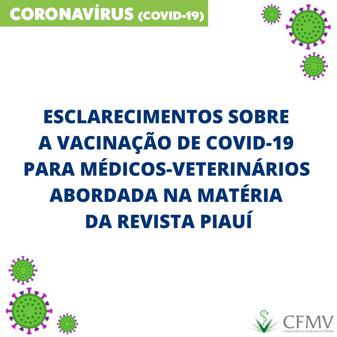 Esclarecimentos sobre a vacinação de covid-19 para médicos-veterinários abordada na revista piauí