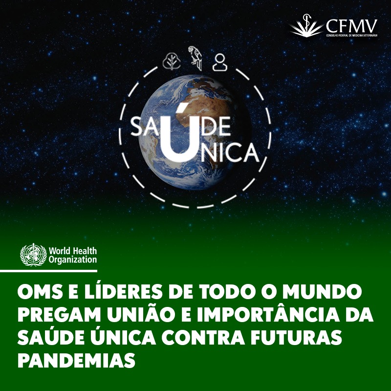 OMS e líderes de todo o mundo pregam união e importância da saúde única contra futuras pandemias