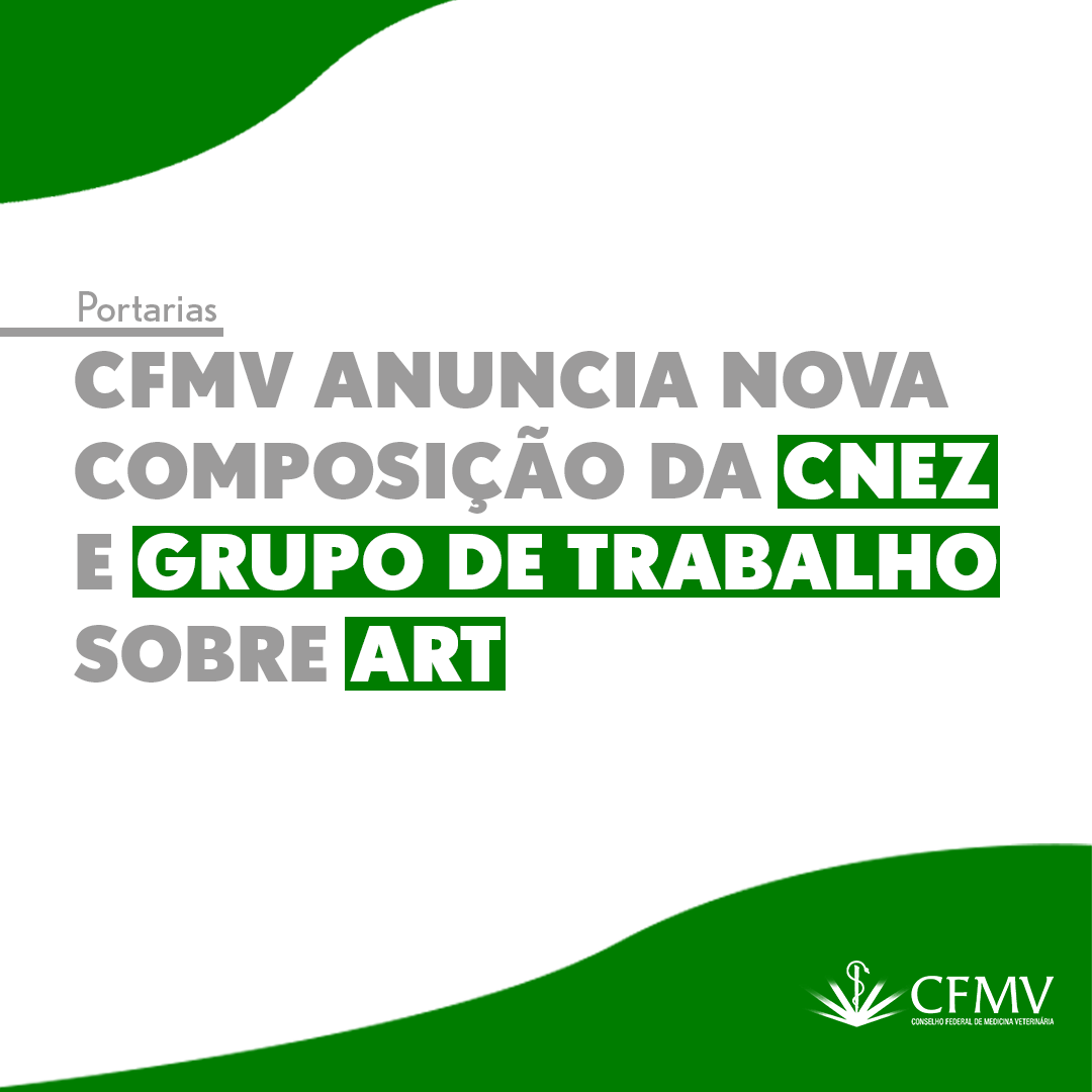 CFMV anuncia nova composição da CNEZ e grupo de trabalho sobre ART