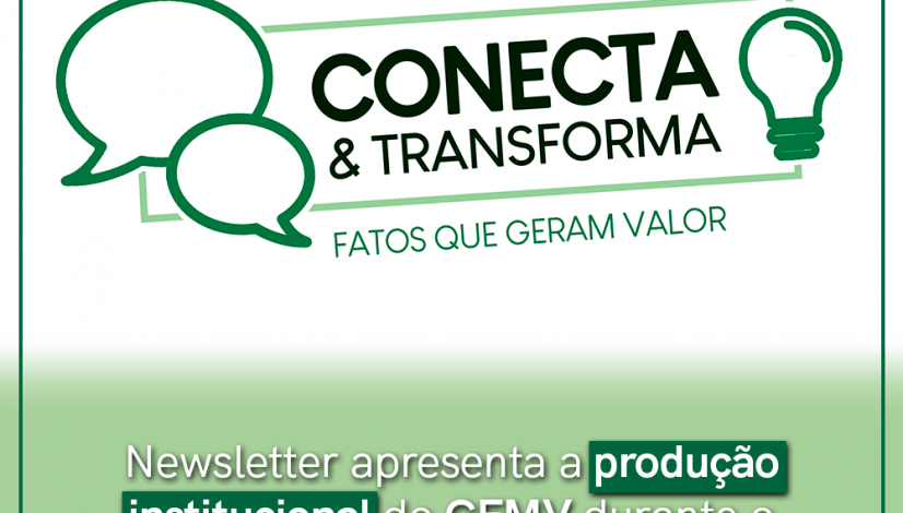 Newsletter Conecta & Tranforma apresenta produção institucional durante o período de defeso eleitoral