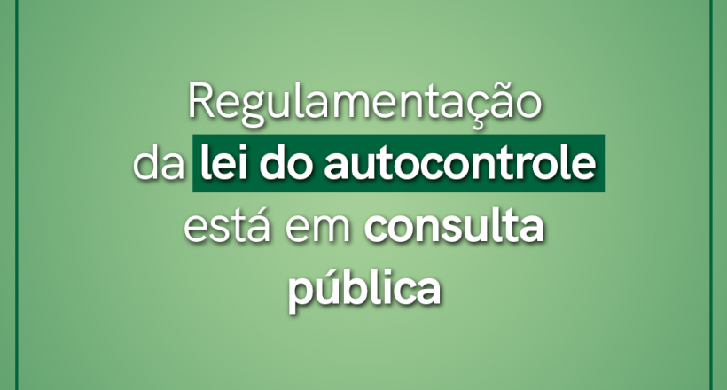 Regulamentação da lei do autocontrole está em consulta pública