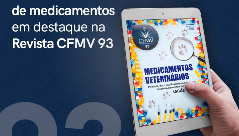 Cuidados no uso de medicamentos em destaque na Revista CFMV 93