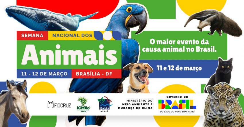 Semana Nacional dos Animais, o maior evento da causa animal no Brasil. 11 e 12 de março de 2026, Brasília, DF.